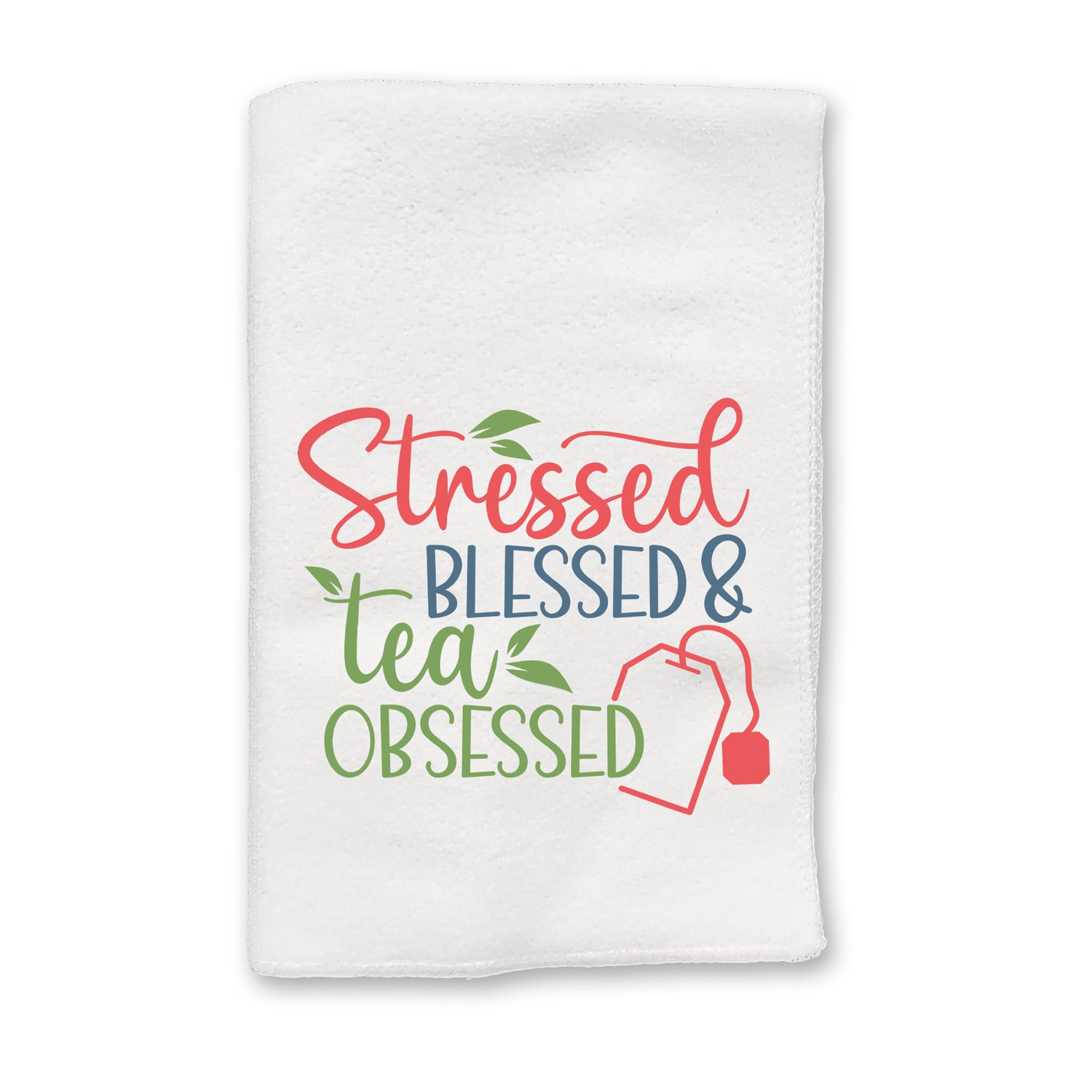 Crest Hill Tea Room, Stressed, Blessed, & Tea Obsessed, Tea Towel